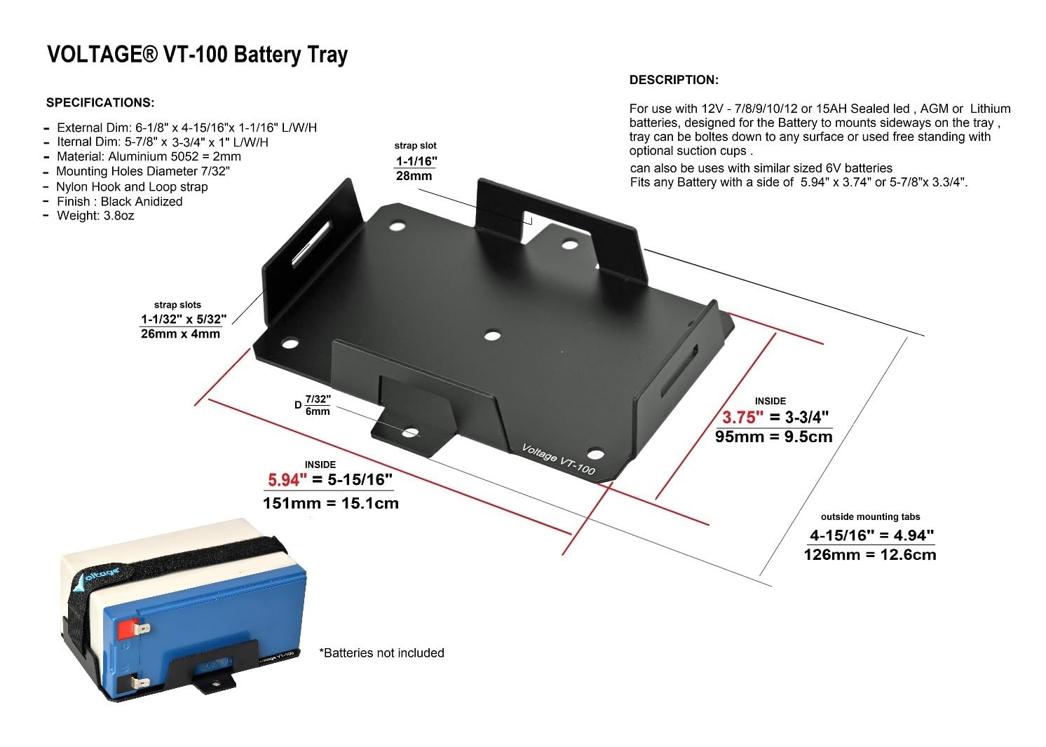 Voltage Small Battery Tray for 12V 15AH, 12V 12AH,12V 9AH, 12V 8AH, 12V 7AH,12V 6AH, 6V 7AH, 6V 12AH, YTX7B-BS, YTX9-BS, YTX14BS Batteries and More. Battery Mount with Hold Down Strap VT-100